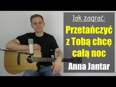 #297 Jak zagrać na gitarze Przetańczyć z Tobą chcę całą noc - Anna Jantar - JakZagrac.pl