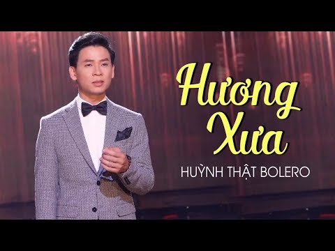 Hương Xưa - Huỳnh Thật Bolero | (MV OFFICIAL)