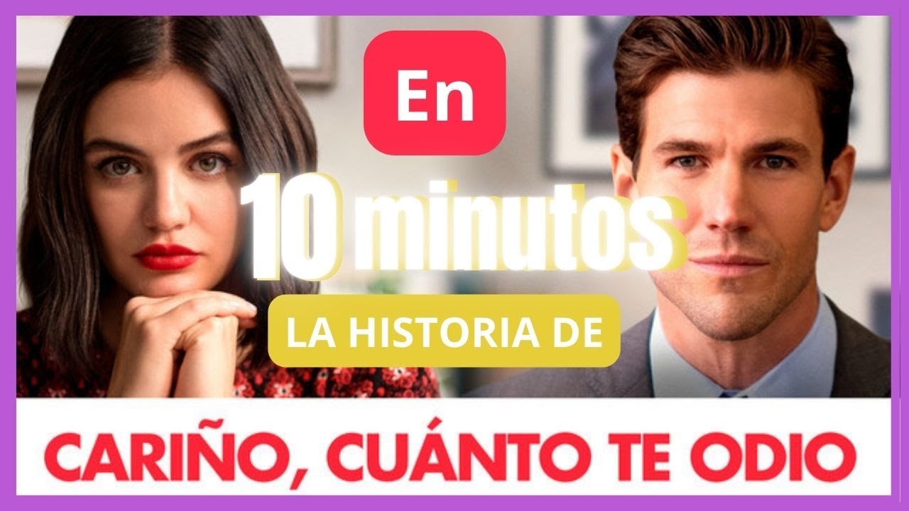 Cariño, Cuánto te Odio. Resumen en 10 MINUTOS.