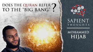 Video: In Quran 21:30, does God talk of the Big Bang - Mohammed Hijab