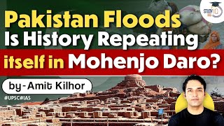 Pakistan floods: Is History Repeating itself at Indus Valley Civilization? | Explained | StudyIQ IAS
