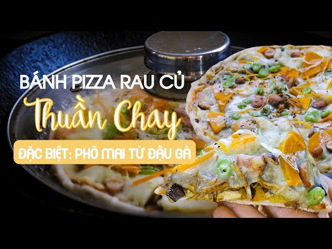 Nướng Bánh Pizza Bằng Chảo| Bánh Pizza Rau Củ Thuần Chay| Đặc Biệt: Phô Mai Làm Từ Đậu Gà
