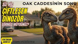 Amerikan Rüyasına Dinozorlar Saldırınca:THE END OF OAK STREET/OAK CADDESİNİN SON