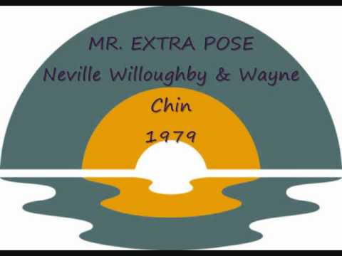 MR. EXTRA POSE - Neville Willoughby & Wayne Chin
