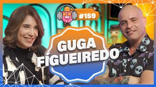 GUGA FÍGUEIREDO (O SHERIFF DA INTERNET) - PODPEOPLE #159