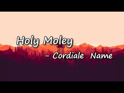 Cordi Elba - Holy Moley  Lyrics