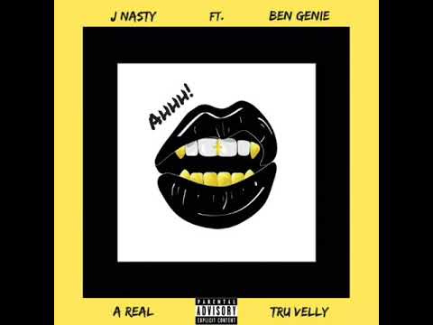 (Ahh) J Nasty Feat. Ben Genie Tru Velly A-Real