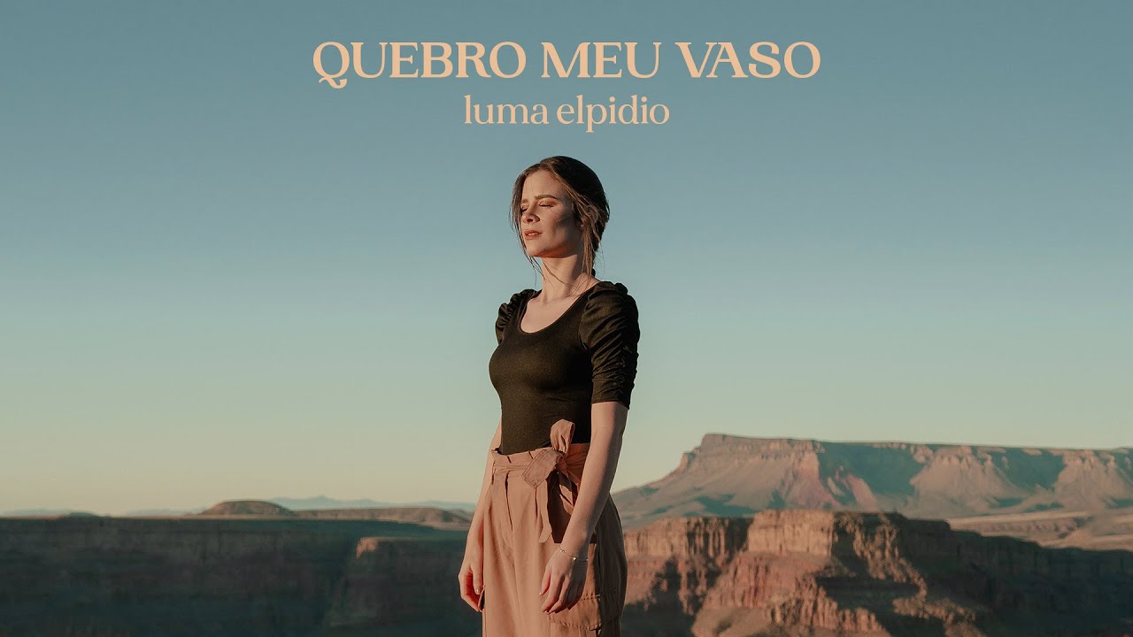 Luma Elpidio - Quebro meu vaso (Dançando no Grand Canyon)