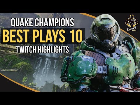 QUAKE CHAMPIONS BEST PLAYS 10 (TWITCH HIGHLIGHTS)