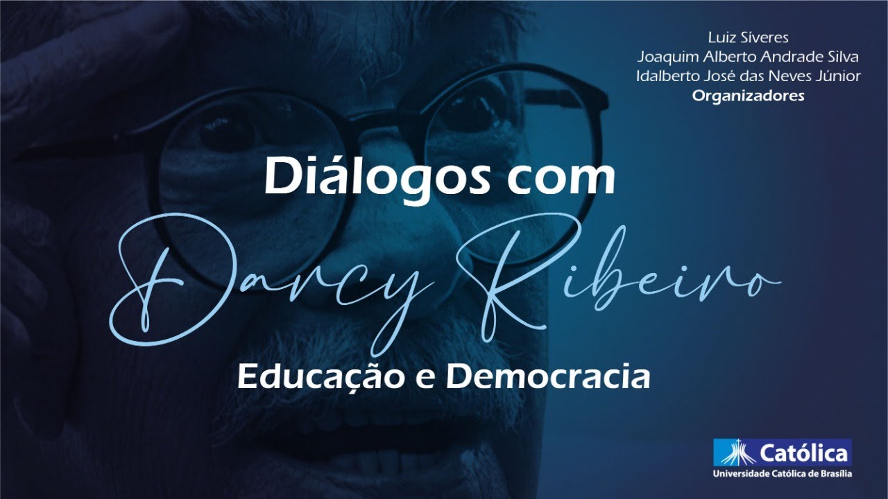 A universidade necessária: um diálogo com Darcy Ribeiro
