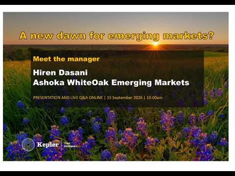 Kepler Trust Intelligence: A new dawn for emerging markets? Ashoka WhiteOak Emerging Markets