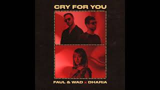 Download lagu FAUL & WAD x Dharia - Cry For You (Extended Mix) mp3 Download lagu FAUL & WAD x Dharia - Cry For You (Extended Mix) mp3