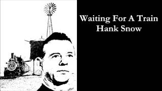 Waiting For A Train Hank Snow with Lyrics