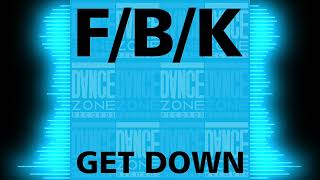 F/B/K 'GET DOWN' (RIFFIN' MIX)