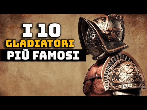 I 10 Gladiatori Più Famosi Dell'Impero Romano - Curiosità Storiche - Storia e Mitologia Illustrate
