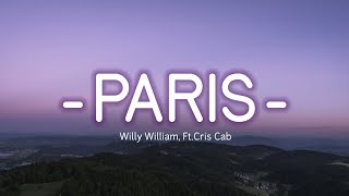 Paris Lyrics | Willy William |  Ft. Cris Cab |