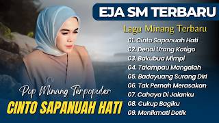 Download lagu EJA SM - CINTO SAPANUAH HATI - DENAI URANG KATIGO - BAKUBUA MIMPI || LAGU POP MINANG TERPOPULER 2026 mp3