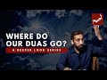 This Is Where Our Duas Go Nouman Ali Khan A Deeper Look Series Surah Al Buruj