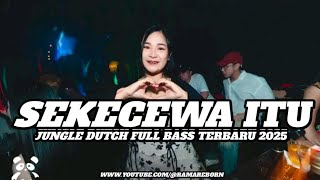 Download lagu DJ SEKECEWA ITU JUNGLE DUTCH FULL BASS TERBARU 2025 ( RAMA REBORN) mp3