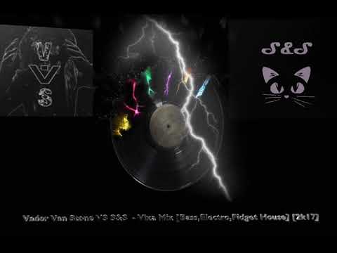 Vader Van Stone ft. S&S - Vixa Mix [Bass,Electro,Fidget House] [2k17]