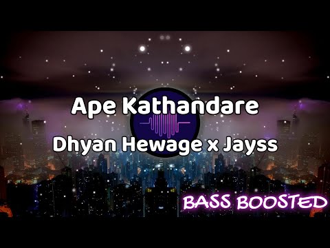 Ape Kathandare (අපෙ කතන්දරේ) - Dhyan Hewage x Jayss | BASS BOOSTED | ONE MUSIC LK