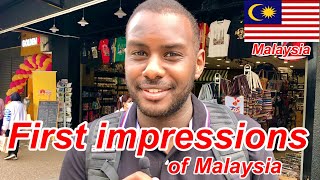 What is your first impression of Malaysia?  I asked the foreigners.
