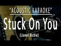 Stuck on you - Lionel Richie (Acoustic karaoke)