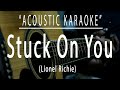Stuck On You Lionel Richie Acoustic Karaoke