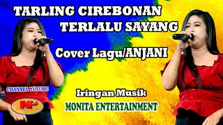 Download lagu Tarling Cirebonan /TERLALU SYANG/Cover Lagu/ANJANI/ Live /NP Entertainmnet mp3