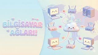 Bilgisayar Ağları | 6. Sınıf Bilişim Teknolojileri ve Yazılım Dersi | Konu Anlat