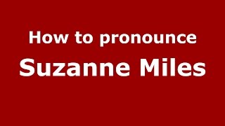 How to pronounce Suzanne Miles
