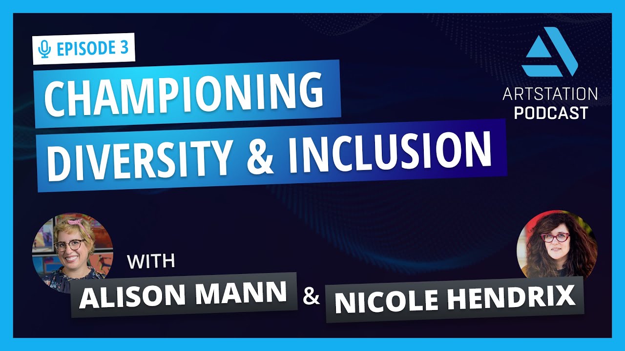 ArtStation Podcast Ep.3: Championing Diversity & Inclusion