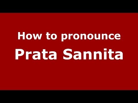 How to pronounce Prata Sannita (Italian/Italy) - PronounceNames.com