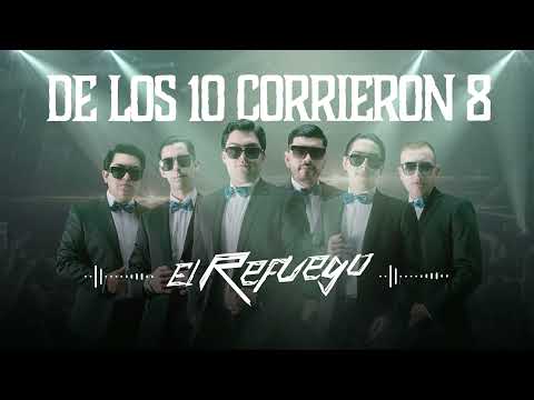 El Refuego - De los 10 Corrieron 8 (en vivo) 2022