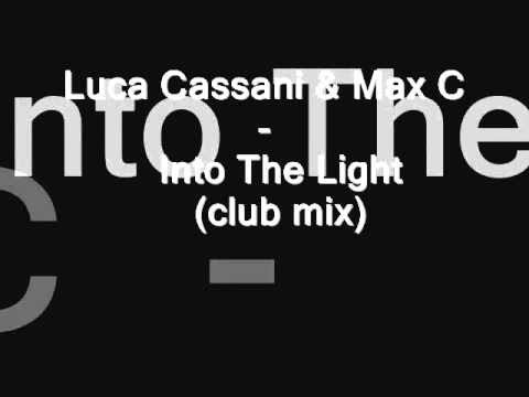 Luca Cassani & Max C - Into the light (club mix).wmv