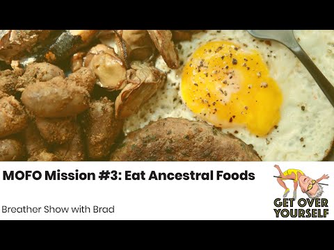 B.rad Podcast Breather - MOFO Mission #3: Eat Ancestral Foods