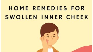 Home Remedies for Swollen Inner Cheek