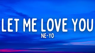 Ne-Yo - Let Me Love You (Until You Learn To Love Yourself) (Lyrics)