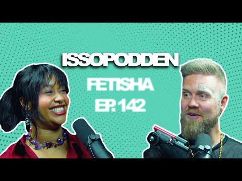 ISSOPODDEN - Episode 142: Fetisha Williams