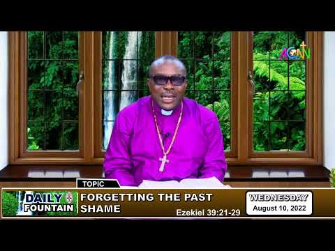 DAILY FOUNTAIN DEVOTIONAL OF AUGUST 10, 2022 - THE RT. REV'D DR. OLUWASEUN A. ADEROGBA