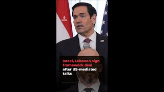 Israel, Lebanon sign framework deal after US-mediated talks | #ajshorts