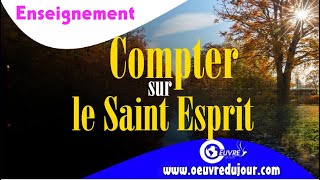 Compter sur le Saint Esprit
