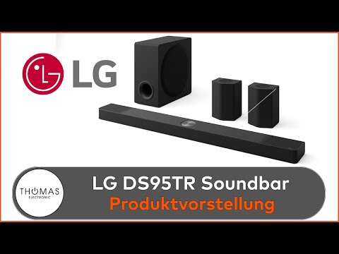 PRODUKTVORSTELLUNG LG DS95TR - 9.1.5 Dolby Atmos High End Soundbar 2024 - Thomas Electronic