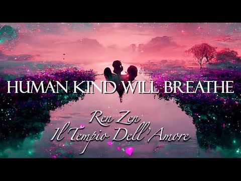 Human Kind Will Breathe - Ren Zen feat. Ornella Serafini