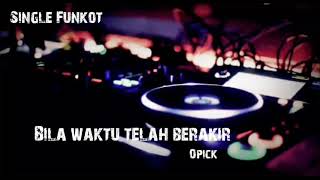 Download lagu Bila Waktu Telah Berakir 'Opick Denpasar Dj SINGLE FUNKOT _ Link Di deskripsi mp3 Download lagu Bila Waktu Telah Berakir 'Opick Denpasar Dj SINGLE FUNKOT _ Link Di deskripsi mp3