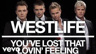 Westlife - You&#39;ve Lost That Lovin&#39; Feeling (Official Audio)