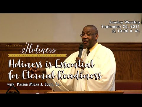 Holiness is Essential for Eternal Readiness - Pastor Micah J. Scott, Sr.