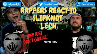 Rappers React To Slipknot &quot;Lech&quot;!!!