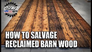 Reclaimed Barn Wood / How To Salvage, Clean, and Process