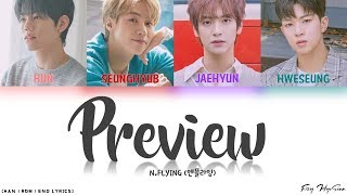 N.FLYING (엔플라잉) - Preview (Color Coded Han|Rom|Eng Lyrics/가사)
